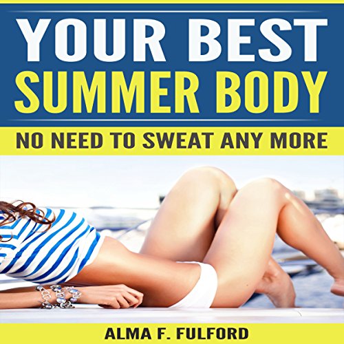 Your Best Summer Body: No Need to Sweat Any More
