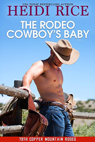 The Rodeo Cowboy's Baby (The 79th Copper Mountain Rodeo Book 5)