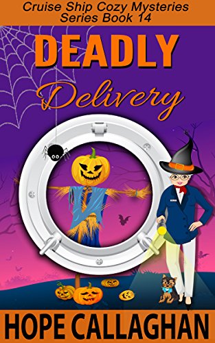 Deadly Delivery: A Cruise Ship Mystery (Cruise Ship Cozy Mysteries Series Book 14)