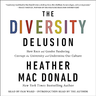Book Cover The Diversity Delusion: How Race and Gender Pandering Corrupt the University and Undermine Our Culture