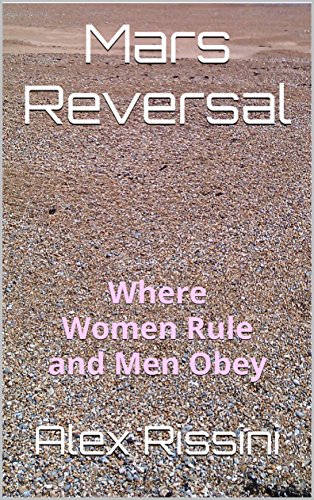 Mars Reversal: Where Women Rule and Men Obey