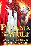 Phoenix and the Wolf: Tales of the Were (Lick of Fire Book 2)