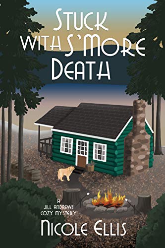 Stuck with S'More Death: A Jill Andrews Cozy Mystery #4
