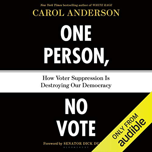 One Person, No Vote: How Voter Suppression Is Destroying Our Democracy