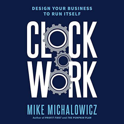 Book Cover Clockwork: Design Your Business to Run Itself