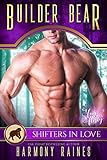 Builder Bear: A Shifters in Love Fun & Flirty Romance (Silverbacks and Second Chances Book 6)