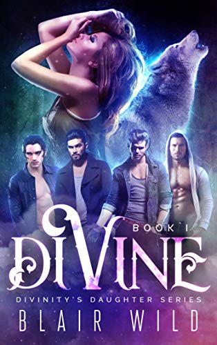 Book Cover Divine: Reverse Harem Paranormal Romance, Book 1 (Divinity's Daughter)