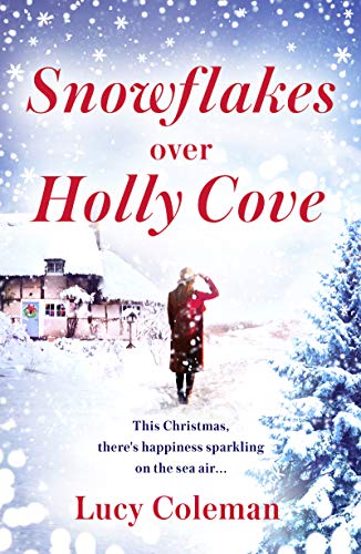 Book Cover Snowflakes Over Holly Cove: The most heartwarming festive romance of 2018