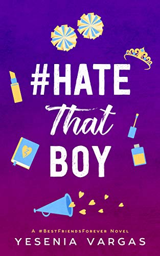 #HateThatBoy (#BestFriendsForever Book 2)