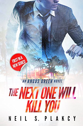 Book Cover The Next One Will Kill You: An Angus Green Novel