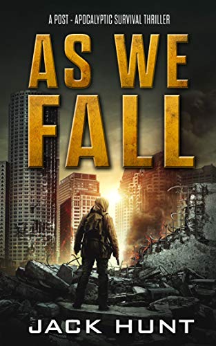 Book Cover As We Fall: A Post-Apocalyptic Survival Thriller (Against All Odds Book 1)