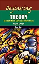 Beginning Theory - An Introduction to Literary and Cultural Theory, 4th Edition