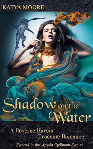 Book Cover Shadow on the Water: A Reverse Harem Draconic Romance (Arysia Bellmont Book 2)