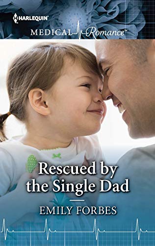 Rescued by the Single Dad: Fall in love with this single dad romance!