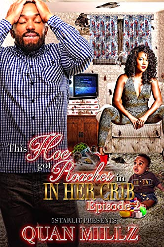 Book Cover This Hoe Got Roaches In Her Crib: Episode 2