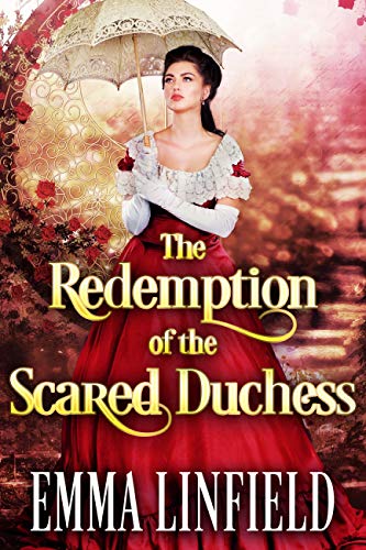 Book Cover The Redemption of the Scared Duchess: A Historical Regency Romance Novel