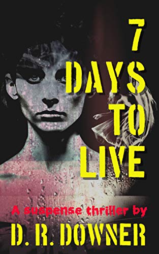 Book Cover 7 Days To Live: The numbers will kill you