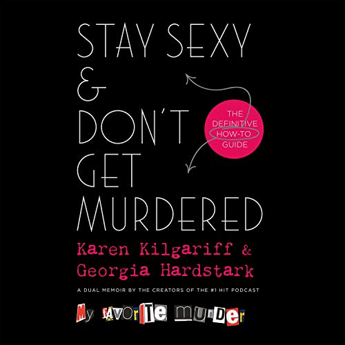 Stay Sexy & Donâ€™t Get Murdered: The Definitive How-To Guide