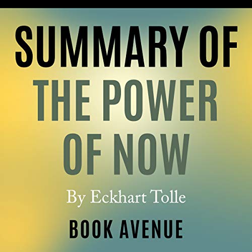 Book Cover Summary of The Power of Now: A Guide to Spiritual Enlightenment