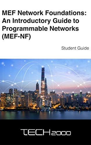 MEF Network Foundations: An Introductory Guide to Programmable Networks (MEF-NF): MEF-NF