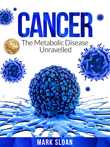 Book Cover Cancer: The Metabolic Disease Unravelled