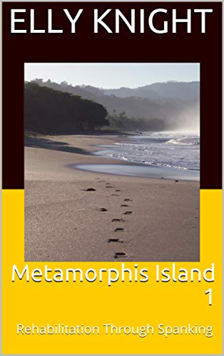 Book Cover Metamorphis Island: Rehabilitation Through Spanking