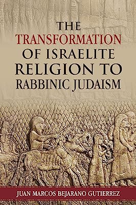 Book Cover The Transformation of Israelite Religion to Rabbinic Judaism