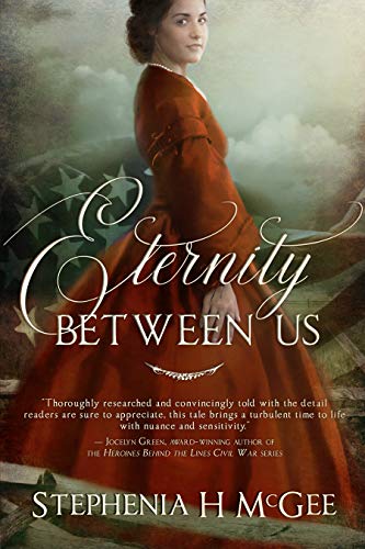 Book Cover Eternity Between Us: A Tale of Faith, Espionage, and Impossible Love During the Civil War