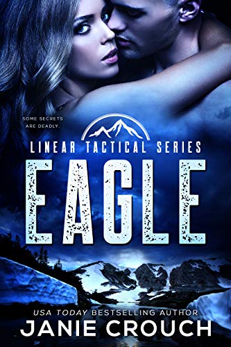 Eagle: A Linear Tactical Romantic Suspense Standalone