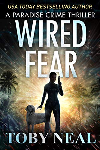 Book Cover Wired Fear: Vigilante Justice Thriller Series (Paradise Crime Thrillers Book 8)