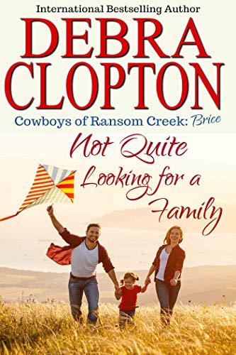 Brice: Not Quite Looking for a Family (Cowboys of Ransom Creek Book 7)