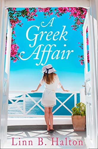 A Greek Affair: The perfect romantic and heartwarming holiday beach read set in gorgeous Greece!