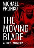 The Moving Blade (Detective Hiroshi Series Book 2)