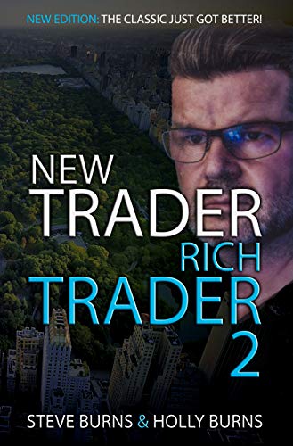 New Trader Rich Trader 2: 2nd Edition: Revised and Updated: Good Trades Bad Trades
