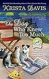 The Dog Who Knew Too Much (Paws & Claws Mysteries Book 6)