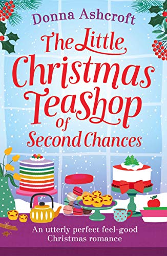 Book Cover The Little Christmas Teashop of Second Chances: An utterly perfect feel good Christmas romance