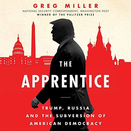 Book Cover The Apprentice: Trump, Russia, and the Subversion of American Democracy