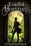 Limited Horizon: Stories of Fantasy and Science Fiction