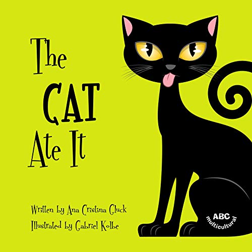 The Cat Ate It: The story of a sneaky cat with a laugh-out-loud surprise at the end