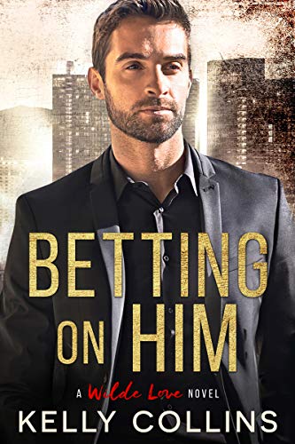 Book Cover Betting On Him (A Wilde Love Novel Book 1)