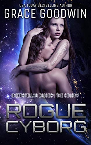 Book Cover Rogue Cyborg (Interstellar Brides®: The Colony Book 6)