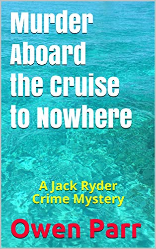 Book Cover Murder Aboard the Cruise to Nowhere: A Jack Ryder Crime Mystery