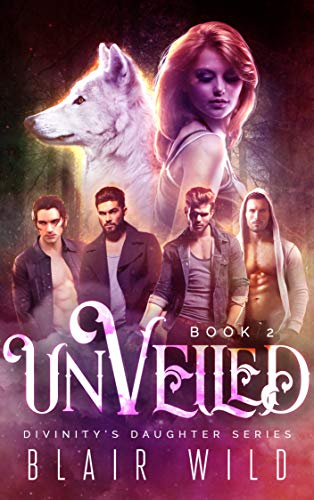 Unveiled: Reverse Harem Paranormal Romance, Book 2 (Divinity's Daughter)