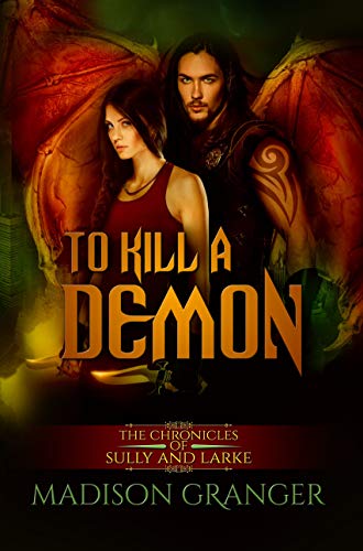Book Cover To Kill a Demon: The Chronicles of Sully and Larke