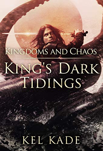 Book Cover Kingdoms and Chaos (King's Dark Tidings Book 4)