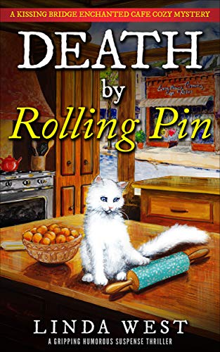 Book Cover Death by Rolling Pin: Kissing Bridge Cozy Mystery - A Small Town Murder Humorous Suspense Thriller