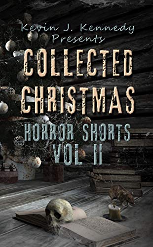 Collected Christmas Horror Shorts 2 (Collected Horror Shorts Book 4)