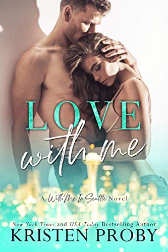 Book Cover Love With Me (With Me In Seattle Book 11)