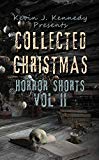 Collected Christmas Horror Shorts 2 (Collected Horror Shorts Book 4)
