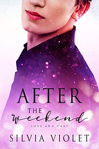 Book Cover After the Weekend (Love and Care Book 2)